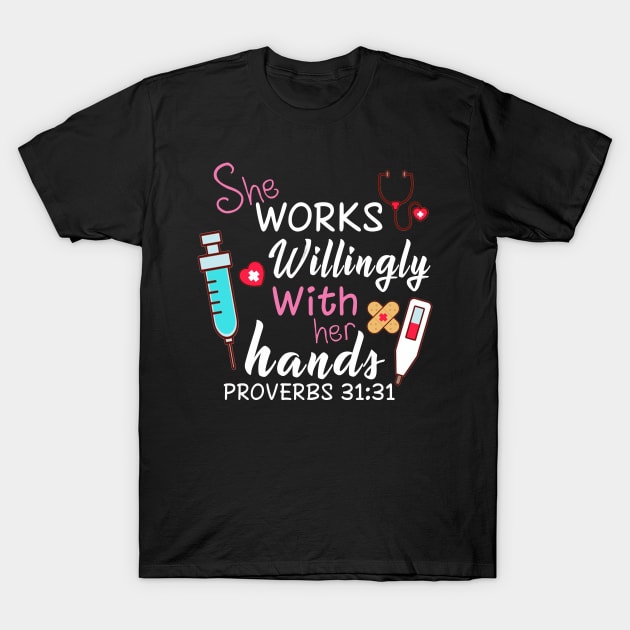 She Works Willingly With Her Hands Proverds T-Shirt by Ohooha